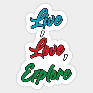 Live ,Love ,Explore Sticker